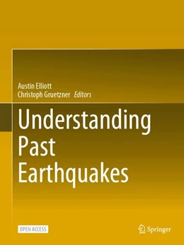 Abbildung von Elliott / Gruetzner | Understanding Past Earthquakes | 1. Auflage | 2024 | beck-shop.de