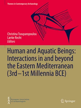 Abbildung von Tsouparopoulou / Recht | Human and Aquatic Beings: Interactions in and beyond the Eastern Mediterranean (3rd-1st Millennia BCE) | 1. Auflage | 2025 | beck-shop.de