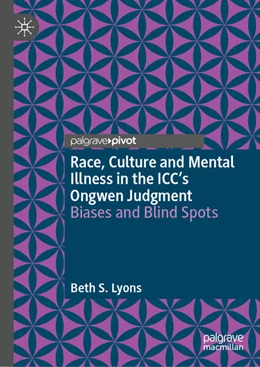 Abbildung von Lyons | Race, Culture and Mental Illness in the International Criminal Court’s Ongwen Judgment: Biases and Blindspots | 1. Auflage | 2025 | beck-shop.de