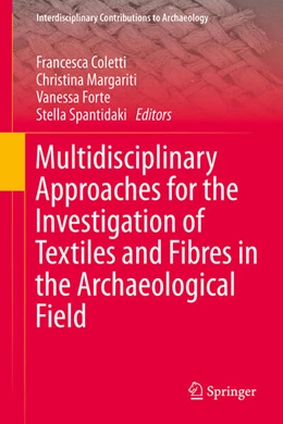 Abbildung von Coletti / Margariti | Multidisciplinary Approaches for the Investigation of Textiles and Fibres in the Archaeological Field | 1. Auflage | 2024 | beck-shop.de