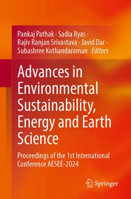 Abbildung von Pathak / Ilyas | Advances in Environmental Sustainability, Energy and Earth Science | 1. Auflage | 2024 | beck-shop.de