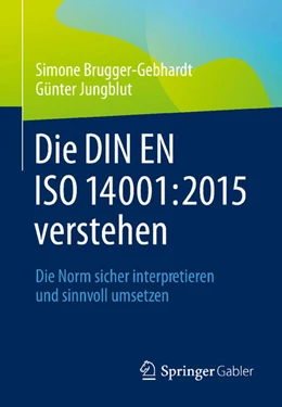 Abbildung von Brugger-Gebhardt / Jungblut | Die DIN EN ISO 14001:2015 verstehen | 1. Auflage | 2025 | beck-shop.de