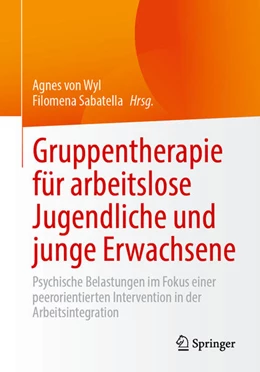 Abbildung von von Wyl / Sabatella | Gruppentherapie für arbeitslose Jugendliche und junge Erwachsene | 1. Auflage | 2025 | beck-shop.de