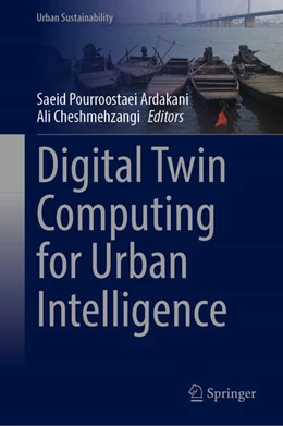 Abbildung von Pourroostaei Ardakani / Cheshmehzangi | Digital Twin Computing for Urban Intelligence | 1. Auflage | 2025 | beck-shop.de