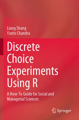 Abbildung von Shang / Chandra | Discrete Choice Experiments Using R | 1. Auflage | 2024 | beck-shop.de