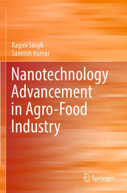 Abbildung von Singh / Kumar | Nanotechnology Advancement in Agro-Food Industry | 1. Auflage | 2024 | beck-shop.de