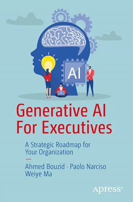 Abbildung von Bouzid / Narciso | Generative AI For Executives | 1. Auflage | 2025 | beck-shop.de