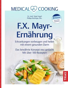 Abbildung von Fegerl / Buttinger | Medical Cooking: F.X. Mayr-Ernährung | 1. Auflage | 2024 | beck-shop.de