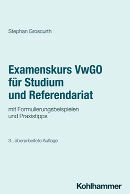 Abbildung von Groscurth | Examenskurs VwGO für Studium und Referendariat | 3. Auflage | 2025 | beck-shop.de