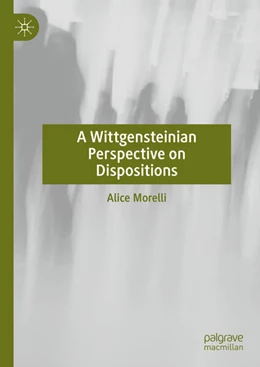 Abbildung von Morelli | A Wittgensteinian Perspective on Dispositions | 1. Auflage | 2024 | beck-shop.de