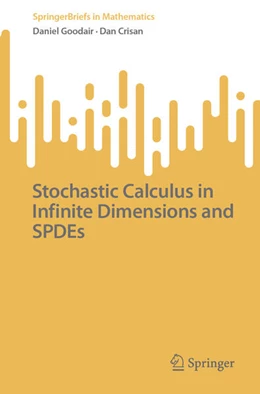 Abbildung von Goodair / Crisan | Stochastic Calculus in Infinite Dimensions and SPDEs | 1. Auflage | 2024 | beck-shop.de