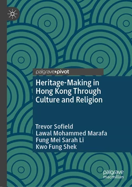 Abbildung von Sofield / Marafa | Heritage-Making in Hong Kong Through Culture and Religion | 1. Auflage | 2024 | beck-shop.de