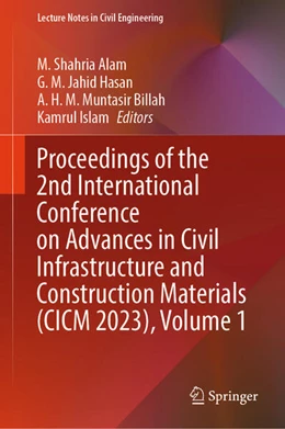 Abbildung von Alam / Hasan | Proceedings of the 2nd International Conference on Advances in Civil Infrastructure and Construction Materials (CICM 2023), Volume 1 | 1. Auflage | 2024 | beck-shop.de