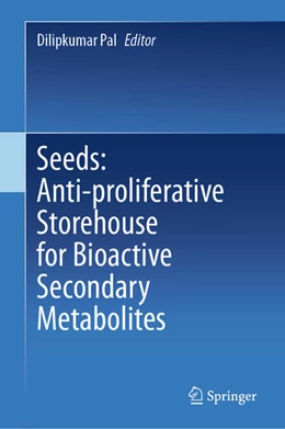 Abbildung von Pal | Seeds: Anti-proliferative Storehouse for Bioactive Secondary Metabolites | 1. Auflage | 2024 | beck-shop.de