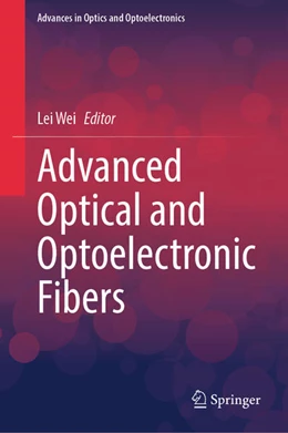 Abbildung von Wei | Advanced Optical and Optoelectronic Fibers | 1. Auflage | 2024 | beck-shop.de