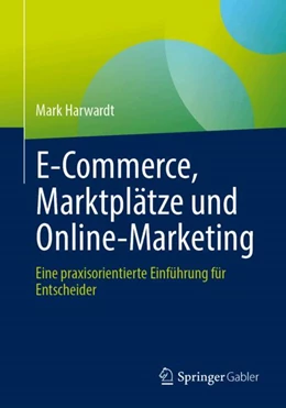 Abbildung von Harwardt | E-Commerce, Marktplätze und Online-Marketing | 1. Auflage | 2025 | beck-shop.de