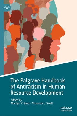 Abbildung von Byrd / Scott | The Palgrave Handbook of Antiracism in Human Resource Development | 1. Auflage | 2024 | beck-shop.de