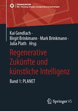 Abbildung von Gondlach / Brinkmann | Regenerative Zukünfte und künstliche Intelligenz | 1. Auflage | 2024 | beck-shop.de