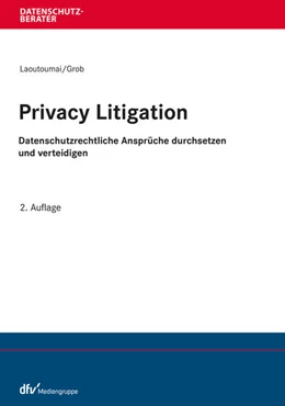 Abbildung von Laoutoumai / Grob | Privacy Litigation | 2. Auflage | 2024 | beck-shop.de