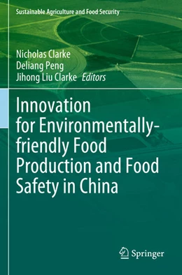 Abbildung von Clarke / Peng | Innovation for Environmentally-friendly Food Production and Food Safety in China | 1. Auflage | 2024 | beck-shop.de