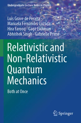 Abbildung von Grave de Peralta / Fernández Lozada | Relativistic and Non-Relativistic Quantum Mechanics | 1. Auflage | 2024 | beck-shop.de