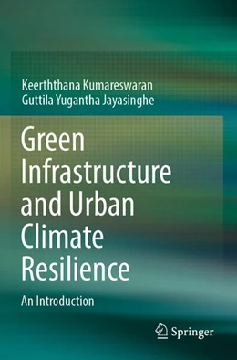 Abbildung von Jayasinghe / Kumareswaran | Green Infrastructure and Urban Climate Resilience | 1. Auflage | 2024 | beck-shop.de