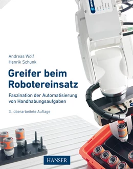 Abbildung von Wolf / Schunk | Greifer beim Robotereinsatz | 3. Auflage | 2024 | beck-shop.de