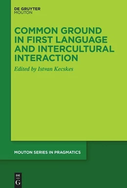 Abbildung von Kecskes | Common Ground in First Language and Intercultural Interaction | 1. Auflage | 2024 | 26 | beck-shop.de