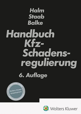 Abbildung von Balke / Halm | Handbuch Kfz-Schadensregulierung | 6. Auflage | 2025 | beck-shop.de