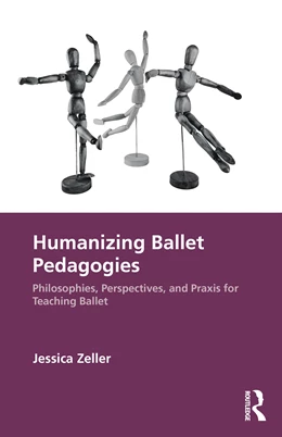 Abbildung von Zeller | Humanizing Ballet Pedagogies | 1. Auflage | 2024 | beck-shop.de