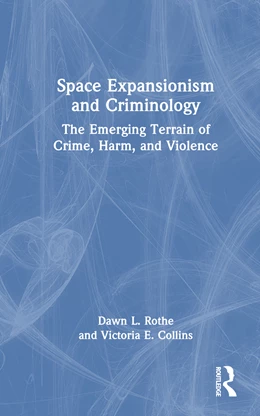 Abbildung von Rothe / Collins | Space Expansionism and Criminology | 1. Auflage | 2025 | beck-shop.de