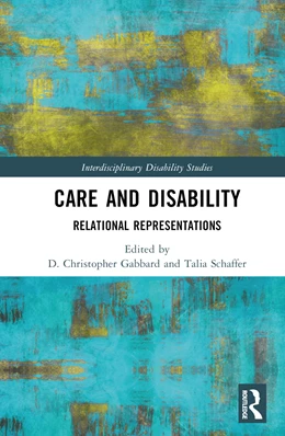 Abbildung von Gabbard / Schaffer | Care and Disability | 1. Auflage | 2025 | beck-shop.de