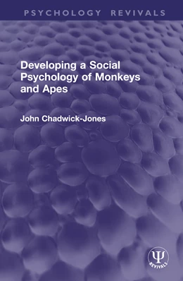 Abbildung von Chadwick-Jones | Developing a Social Psychology of Monkeys and Apes | 1. Auflage | 2025 | beck-shop.de