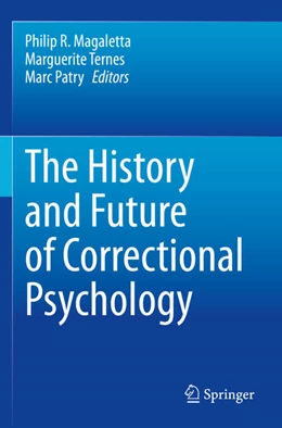 Abbildung von Magaletta / Patry | The History and Future of Correctional Psychology | 1. Auflage | 2024 | beck-shop.de