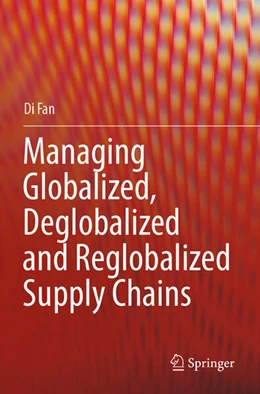 Abbildung von Fan | Managing Globalized, Deglobalized and Reglobalized Supply Chains | 1. Auflage | 2024 | beck-shop.de