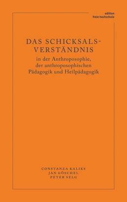 Abbildung von Kaliks / Jan | Das Schicksalsverständnis in der Anthroposophie, der anthroposophischen Pädagogik und Heilpädagogik | 1. Auflage | 2024 | beck-shop.de