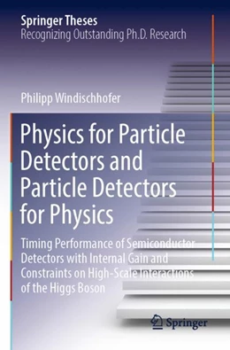 Abbildung von Windischhofer | Physics for Particle Detectors and Particle Detectors for Physics | 1. Auflage | 2024 | beck-shop.de