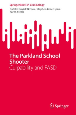 Abbildung von Brown / Greenspan | The Parkland School Shooter and FASD | 1. Auflage | 2024 | beck-shop.de