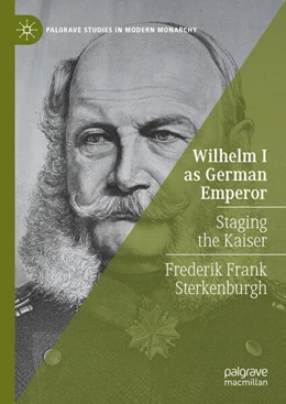 Abbildung von Sterkenburgh | Wilhelm I as German Emperor | 1. Auflage | 2024 | beck-shop.de