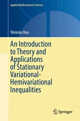 Abbildung von Han | An Introduction to Theory and Applications of Stationary Variational-Hemivariational Inequalities | 1. Auflage | 2024 | 220 | beck-shop.de