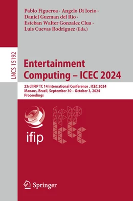 Abbildung von Figueroa / Di Iorio | Entertainment Computing – ICEC 2024 | 1. Auflage | 2024 | 15192 | beck-shop.de