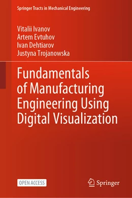 Abbildung von Ivanov / Evtuhov | Fundamentals of Manufacturing Engineering Using Digital Visualization | 1. Auflage | 2024 | beck-shop.de