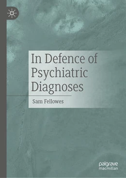 Abbildung von Fellowes | In Defence of Psychiatric Diagnoses | 1. Auflage | 2024 | beck-shop.de