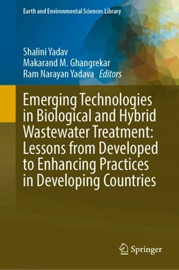 Abbildung von Yadav / Ghangrekar | Emerging Technologies in Biological and Hybrid Wastewater Treatment: Lessons from Developed to Enhancing Practices in Developing Countries | 1. Auflage | 2024 | beck-shop.de