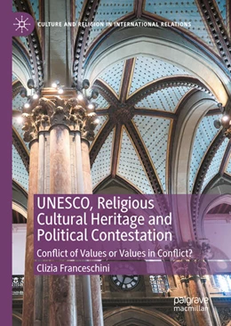 Abbildung von Franceschini | UNESCO, Religious Cultural Heritage and Political Contestation | 1. Auflage | 2025 | beck-shop.de