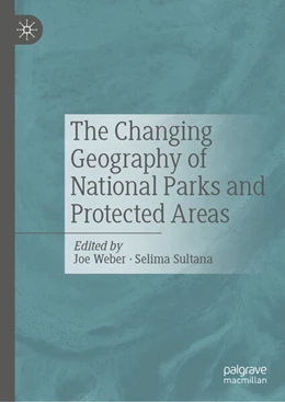 Abbildung von Weber / Sultana | The Changing Geography of National Parks and Protected Areas | 1. Auflage | 2025 | beck-shop.de