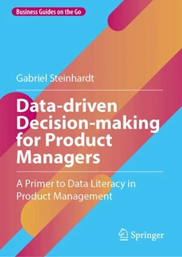 Abbildung von Steinhardt | Data-driven Decision-making for Product Managers | 1. Auflage | 2024 | beck-shop.de