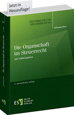 Abbildung von Schumacher | Die Organschaft im Steuerrecht | 5. Auflage | 2024 | beck-shop.de