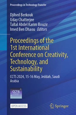 Abbildung von Berkouk / Chatterjee | Proceedings of the 1st International Conference on Creativity, Technology, and Sustainability | 1. Auflage | 2025 | beck-shop.de