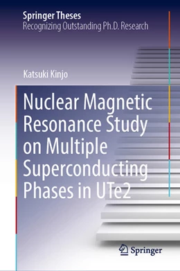 Abbildung von Kinjo | Nuclear Magnetic Resonance Study on Multiple Superconducting Phases in UTe2 | 1. Auflage | 2024 | beck-shop.de